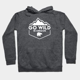 Go Wild in Oregon Hoodie